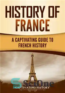 دانلود کتاب History of France: A Captivating Guide to French تاریخ فرانسه: راهنمای گیرا برای 