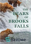 دانلود کتاب The Bears of Brooks Falls – آبشار خرس های بروکس