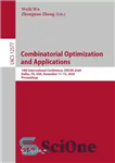 دانلود کتاب Combinatorial Optimization and Applications: 14th International Conference, COCOA 2020, Dallas, TX, USA, December 1113, 2020, Proceedings – بهینه‌سازی...