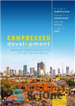 دانلود کتاب Compressed Development: Time and Timing in Economic and Social Development – توسعه فشرده: زمان و زمان در توسعه...