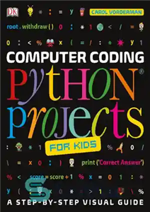 دانلود کتاب Computer Coding Python Projects for Kids: A Step-By-Step Guide to Creating Your Own Python Projects – برنامه نویسی...