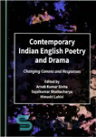 دانلود کتاب Contemporary Indian English Poetry and Drama: Changing Canons and Responses – شعر و درام انگلیسی معاصر هندی: تغییر...