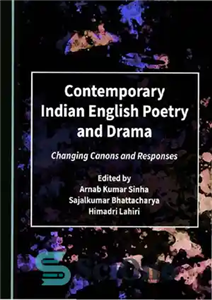 دانلود کتاب Contemporary Indian English Poetry and Drama: Changing Canons Responses شعر و درام انگلیسی معاصر هندی: تغییر... 