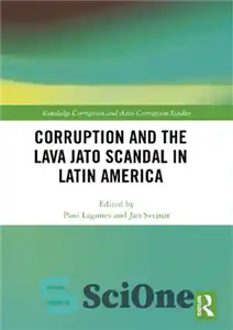 دانلود کتاب Corruption and the Lava Jato Scandal in Latin America – فساد و رسوایی گدازه جاتو در آمریکای لاتین