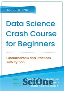دانلود کتاب Data Science Crash Course for Beginners: Fundamentals and Practices with Python – دوره سقوط علوم داده برای مبتدیان:...