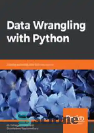 دانلود کتاب Data Wrangling with Python: Creating actionable data from raw sources – جدال داده با پایتون: ایجاد داده های...