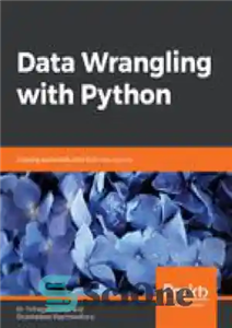 دانلود کتاب Data Wrangling with Python: Creating actionable data from raw sources – جدال داده با پایتون: ایجاد داده های...