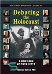 دانلود کتاب Debating the Holocaust: A New Look at Both Sides – بحث در مورد هولوکاست: نگاهی نو به هر...