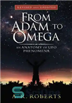 دانلود کتاب From Adam to Omega: An Anatomy of Ufo Phenomena (Revised and Updated) – از آدم تا امگا: آناتومی...