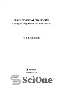 دانلود کتاب From Mycenae to Homer: A Study in Early Greek Literature and Art – از Mycenae تا هومر: مطالعه...