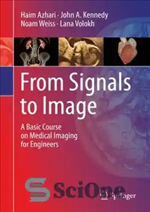 دانلود کتاب From Signals to Image: A Basic Course on Medical Imaging for Engineers – از سیگنال ها تا تصویر:...
