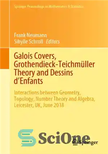 دانلود کتاب Galois Covers, Grothendieck-Teichmller Theory and Dessins d’Enfants: Interactions between Geometry, Topology, Number Theory and Algebra, Leicester, UK, June...