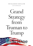 دانلود کتاب Grand Strategy from Truman to Trump – استراتژی بزرگ از ترومن تا ترامپ
