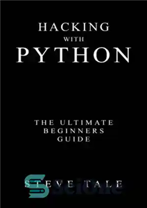 دانلود کتاب Hacking with Python: the ultimate beginners guide – هک با پایتون: راهنمای مبتدیان نهایی