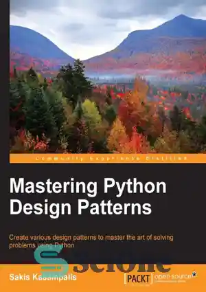 دانلود کتاب Mastering Python Design Patterns – تسلط بر الگوهای طراحی پایتون