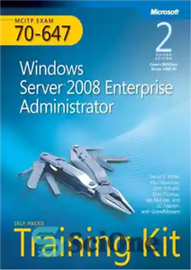 دانلود کتاب MCITP self-paced training kit (Exam 70-647) Windows server 2008 enterprise administrator. – ”Covers Windows Server 2008 R2”–Cover. –... 