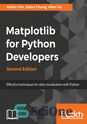 دانلود کتاب Matplotlib for Python Developers: Effective techniques for data visualization with Python – Matplotlib برای توسعه دهندگان پایتون: تکنیک...