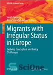 دانلود کتاب Migrants with Irregular Status in Europe: Evolving Conceptual and Policy Challenges – مهاجران با وضعیت نامنظم در اروپا:...