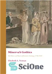 دانلود کتاب Minervas Gothics: The Politics and Poetics of Romantic Exchange, 1780-1820 – گوتیک های مینروا: سیاست و شاعرانه تبادل...
