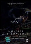 دانلود کتاب Monster Anthropology: Ethnographic Explorations of Transforming Social Worlds Through Monsters – انسان‌شناسی هیولا: کاوش‌های قوم‌نگاری تغییر جهان‌های اجتماعی...