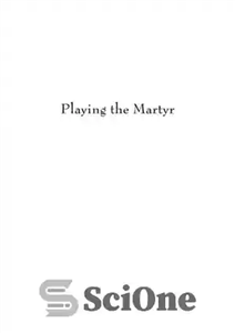 دانلود کتاب Playing the Martyr Theater and Theology in Early Modern France بازی در نقش شهید: تئاتر و... 