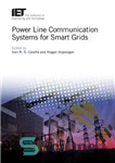 دانلود کتاب Power Line Communication Systems for Smart Grids – سیستم های ارتباطی خط برق برای شبکه های هوشمند