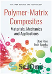 دانلود کتاب Polymer-Matrix Composites: Materials, Mechanics and Applications – کامپوزیت های ماتریس پلیمری: مواد، مکانیک و کاربردها