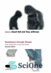 دانلود کتاب Resistance Through Rituals Youth Subcultures in Post War Britain مقاومت از طریق تشریفات خرده فرهنگ های جوانان در 