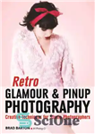 دانلود کتاب Retro Glamour and Pinup Photography: Creative Techniques for Studio Photographers – عکاسی رترو گلامور و پین آپ: تکنیک...