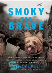 دانلود کتاب Smoky the brave: how a feisty Yorkshire terrier mascot became a comrade-in-arms during World War II – Smoky...