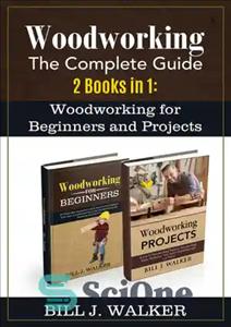 دانلود کتاب WOODWORKING The Complete Guide 2 Books in 1 Woodworking for Beginners and Projects – نجاری راهنمای کامل 2...