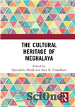 دانلود کتاب The Cultural Heritage of Meghalaya – میراث فرهنگی مگالایا