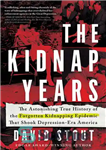 دانلود کتاب The Kidnap Years: The Astonishing True History of the Forgotten Kidnapping Epidemic That Shook Depression-Era America – سال‌های...