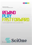 دانلود کتاب Rewind, Play, Fast Forward: The Past, Present And Future Of The Music Video – عقب، پخش، سریع به...