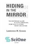 دانلود کتاب Hiding in the mirror: the quest for alternate realities, from Plato to string theory (by way of Alice...