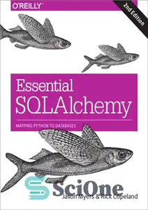 دانلود کتاب Essential SQLAlchemy: mapping Python to databases – Essential SQLAlchemy: نگاشت پایتون به پایگاه داده
