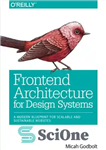 دانلود کتاب Frontend architecture for design systems: a modern blueprint for scalable and sustainable websites – معماری فرانت اند برای...