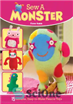 دانلود کتاب Sew a monster: 15 lovable, easy-to-make fleecie toys دوختن یک هیولا: اسباب بازی دوست داشتنی و... 