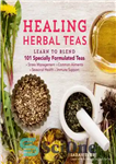 دانلود کتاب Healing herbal teas: learn to blend 101 specially formulated for stress management, common ailments, seasonal health, and... 