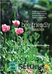دانلود کتاب The bee-friendly garden: design an abundant, flower-filled yard that nurtures bees and supports biodiversity – باغ زنبور دوست:...