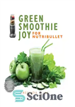 دانلود کتاب Green Smoothie Joy for Nutribullet – شادی اسموتی سبز برای Nutribullet