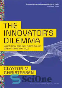 دانلود کتاب The Innovator’s Dilemma: When New Technologies Cause Great Firms to Fail – معضل مبتکر: هنگامی که فناوری های...