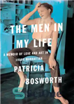 دانلود کتاب The Men in My Life: a Memoir of Love and Art in 1950s Manhattan – مردان در زندگی...