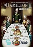 دانلود کتاب The Hamilton cookbook: cooking, eating & entertaining in Hamilton’s world – کتاب آشپزی همیلتون: آشپزی ، غذا خوردن...