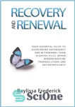 دانلود کتاب Recovery and Renewal: Your essential guide to overcoming dependency and withdrawal from sleeping pills, other benzodiazepine tranquillisers and...