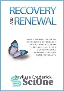 دانلود کتاب Recovery and Renewal: Your essential guide to overcoming dependency and withdrawal from sleeping pills, other benzodiazepine tranquillisers and...