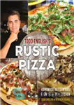دانلود کتاب Todd English’s Rustic pizza: handmade artisan pies from your own kitchen – پیتزا روستایی تاد انگلیسی: کیک های...
