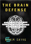 دانلود کتاب The brain defense: murder in Manhattan and the dawn of neuroscience in America’s courtrooms – دفاع مغز: قتل...
