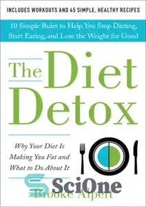 دانلود کتاب The diet detox: why your diet is making you fat and what to do about it – سم...