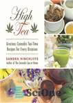 دانلود کتاب High tea: gracious cannabis tea-time recipes for every occasion – چای بالا: دستور العمل های دلپذیر به وقت...